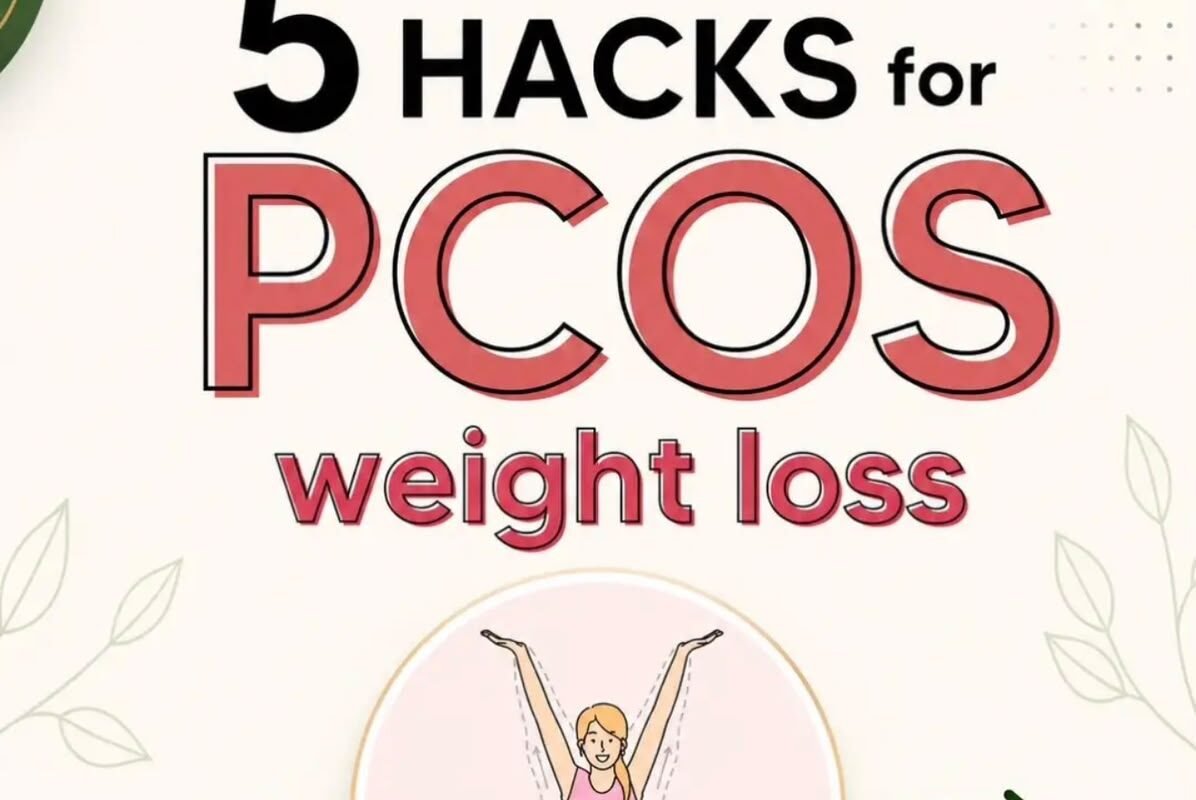5 Hacks for PCOS Weight Loss