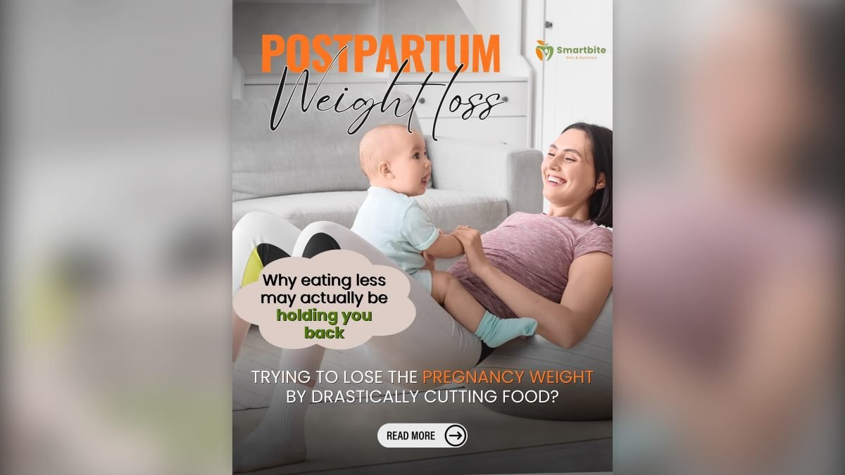 Why eating less may actually be holding you back – postpartum weight loss